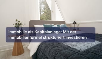 Immobilie als Kapitalanlage: Mit der Immobilienformel strukturiert investieren