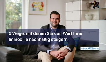 5 Wege, mit denen Sie den Wert Ihrer Immobilie nachhaltig steigern