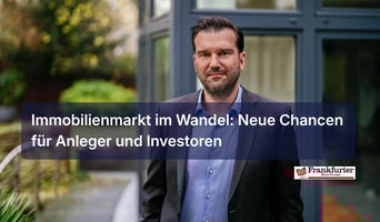 Immobilienmarkt im Wandel: Neue Chancen für Anleger und Investoren
