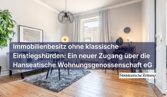 Immobilienbesitz ohne klassische Einstiegshürden: Ein neuer Zugang über die Hanseatische Wohnungsgenossenschaft eG