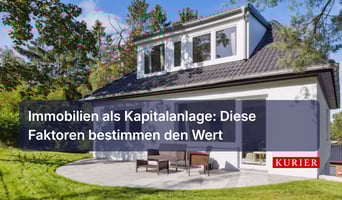 Immobilien als Kapitalanlage: Diese Faktoren bestimmen den Wert