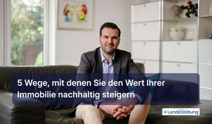 5 Wege, mit denen Sie den Wert Ihrer Immobilie nachhaltig steigern