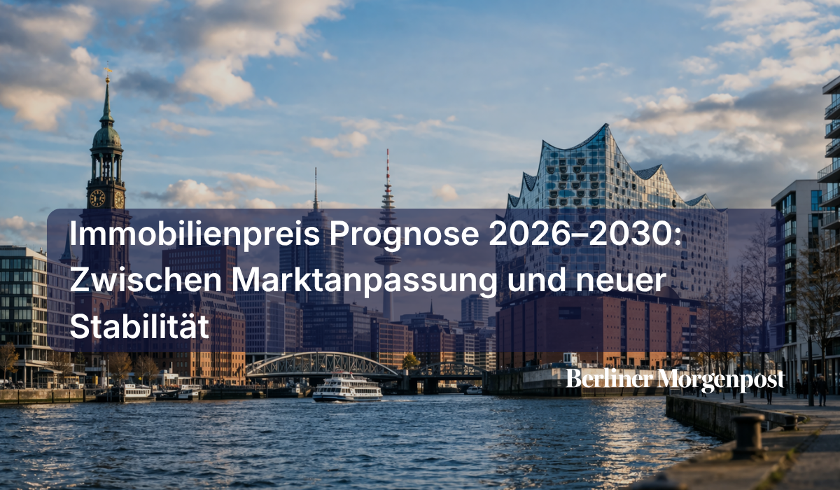 Immobilienpreis Prognose 2026–2030: Zwischen Marktanpassung und neuer Stabilität
