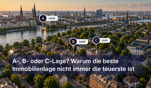 A-, B- oder C-Lage? Warum die beste Immobilienlage nicht immer die teuerste ist
