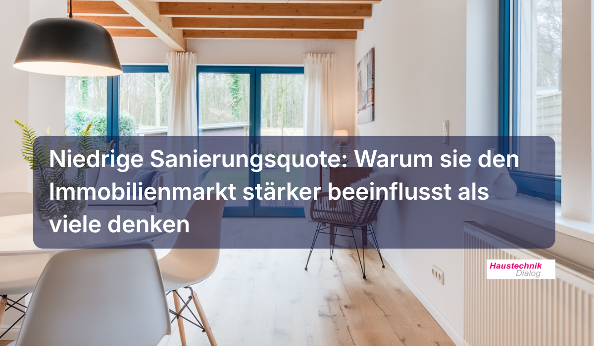 Niedrige Sanierungsquote: Warum sie den Immobilienmarkt stärker beeinflusst als viele denken