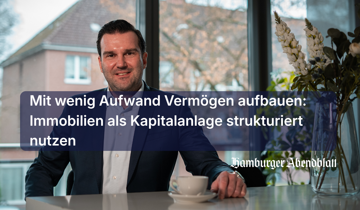 Mit wenig Aufwand Vermögen aufbauen: Immobilien als Kapitalanlage strukturiert nutzen